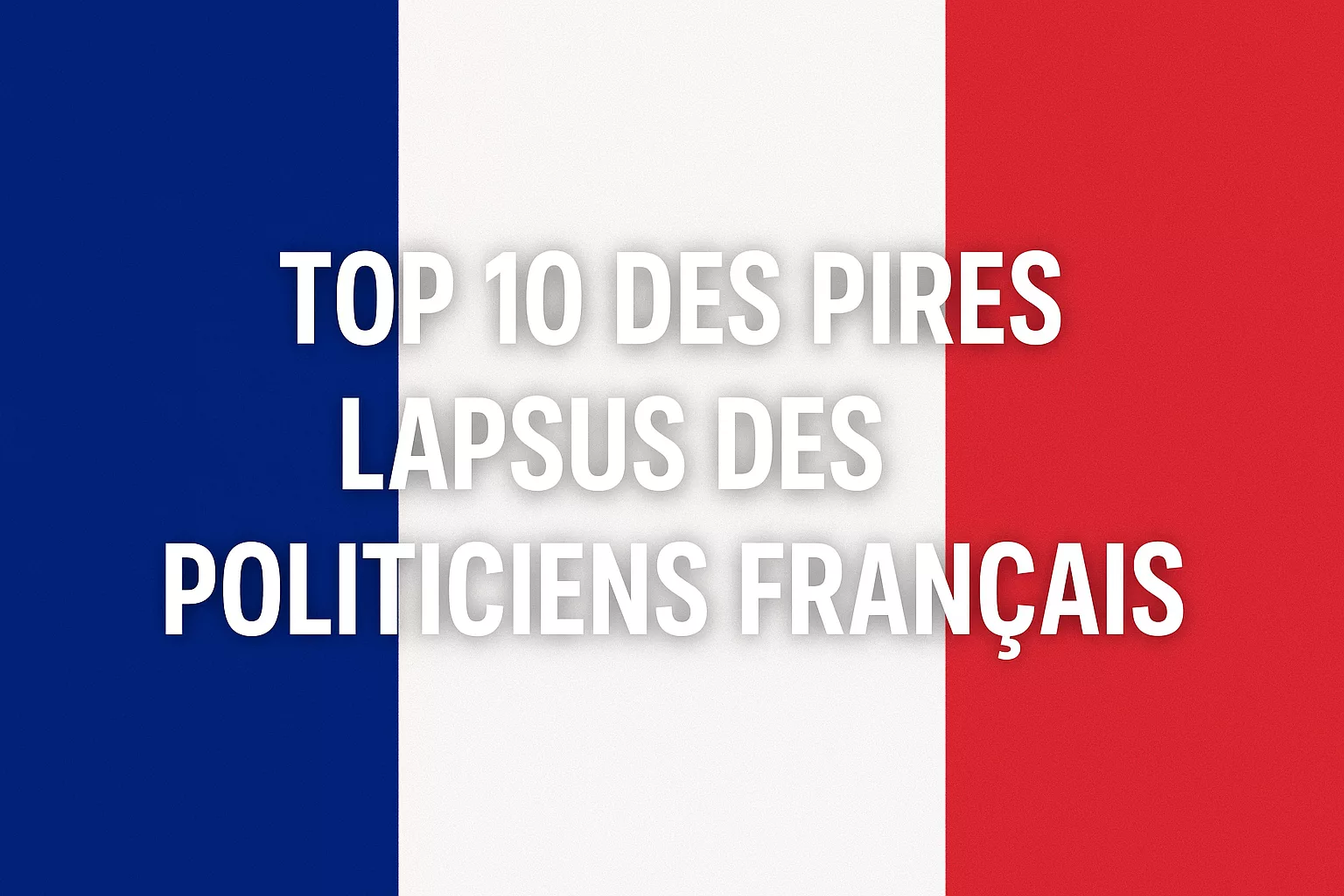 Des mots qui dépassent la pensée : le Top 10 des lapsus politiques français.