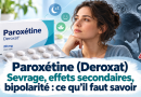 Illustration d’un article consacré à la paroxétine, commercialisée notamment sous le nom de Deroxat, montrant une boîte de médicament, des comprimés et une femme pensive, avec une évocation visuelle des effets secondaires, du sevrage et des précautions liées au trouble bipolaire.